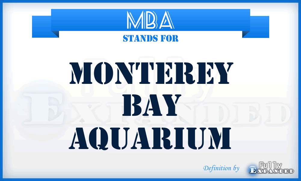 MBA - Monterey Bay Aquarium