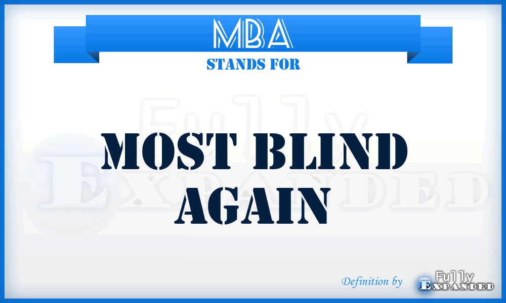 MBA - Most Blind Again