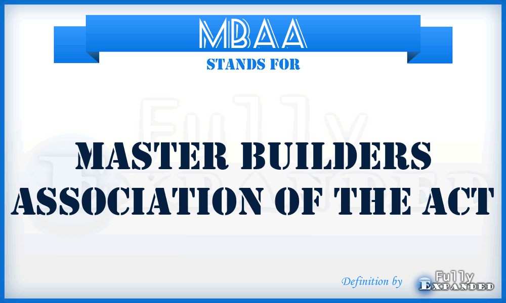 MBAA - Master Builders Association of the Act
