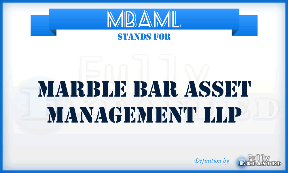 MBAML - Marble Bar Asset Management LLP