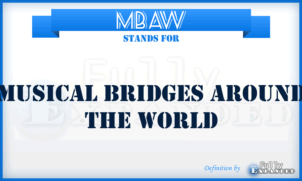 MBAW - Musical Bridges Around the World