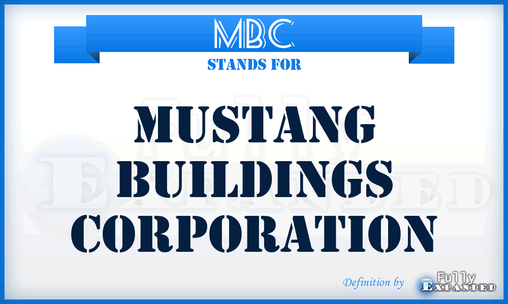MBC - Mustang Buildings Corporation