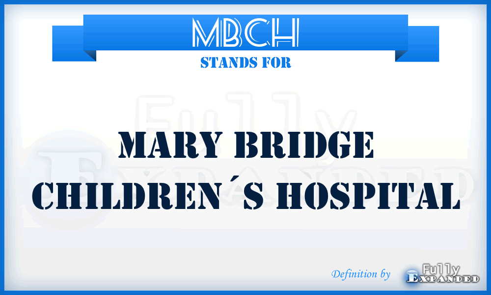 MBCH - Mary Bridge Children´s Hospital