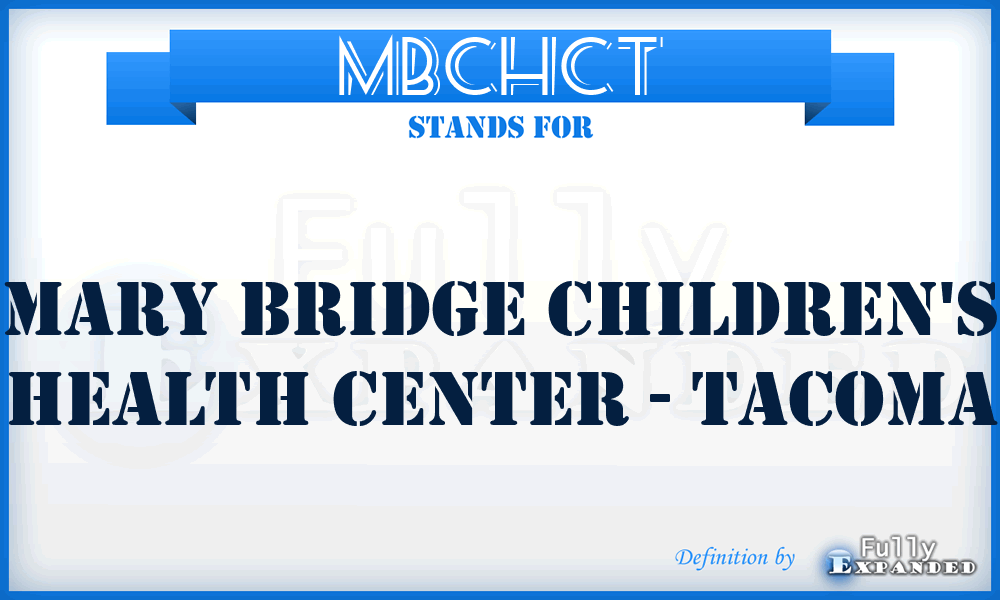 MBCHCT - Mary Bridge Children's Health Center - Tacoma