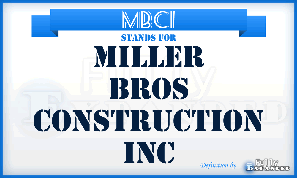 MBCI - Miller Bros Construction Inc