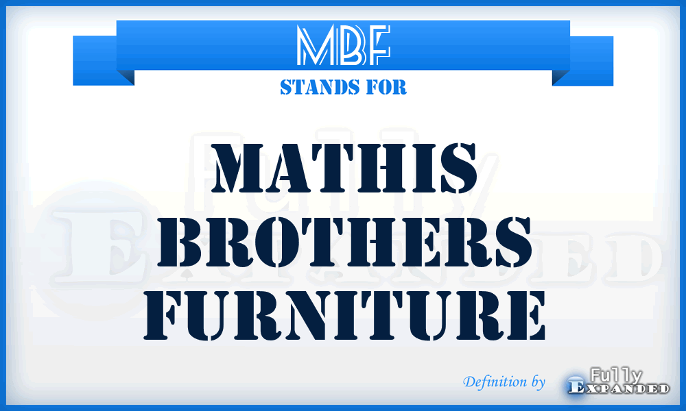 MBF - Mathis Brothers Furniture