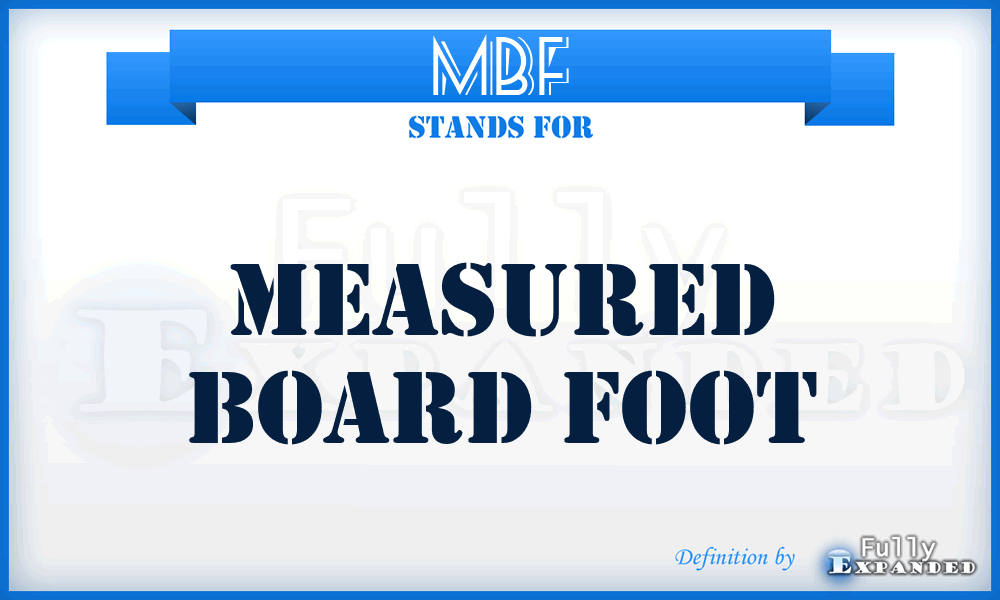 MBF - Measured Board Foot