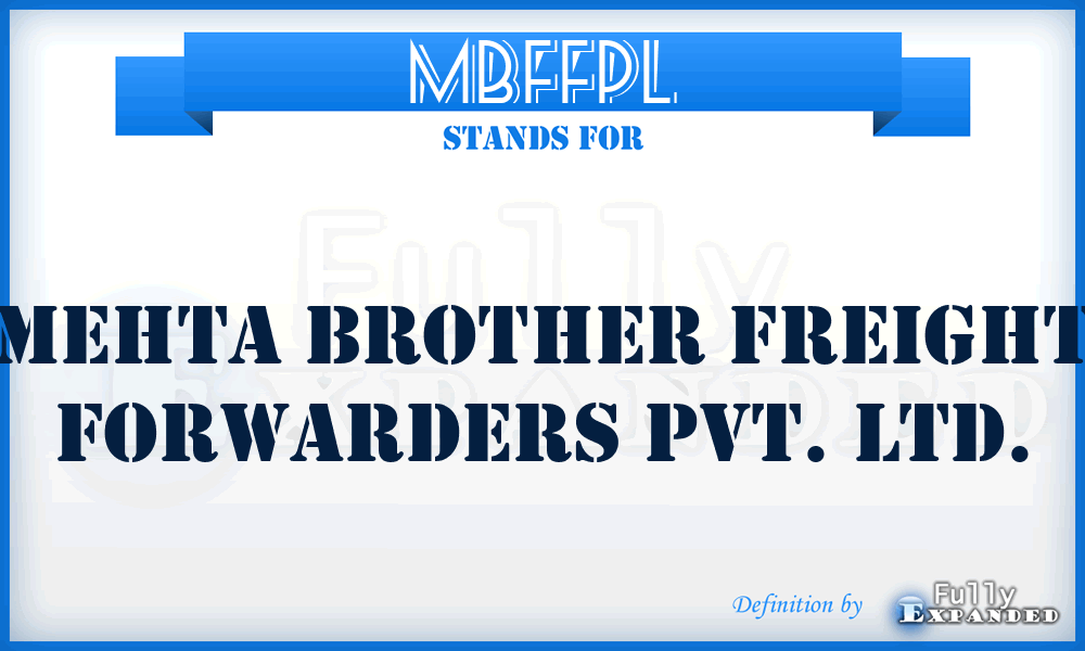 MBFFPL - Mehta Brother Freight Forwarders Pvt. Ltd.