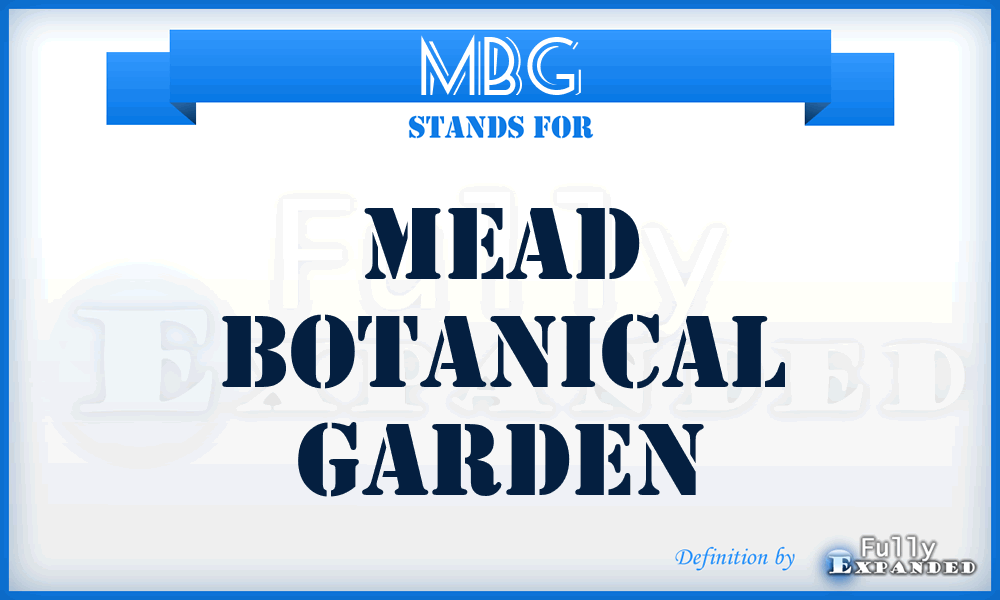 MBG - Mead Botanical Garden