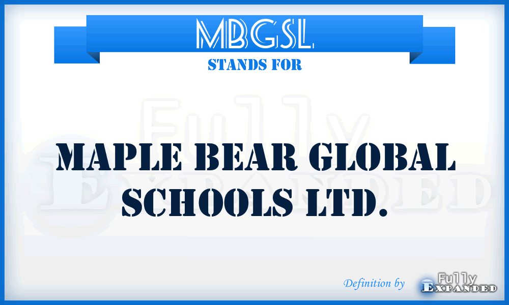 MBGSL - Maple Bear Global Schools Ltd.