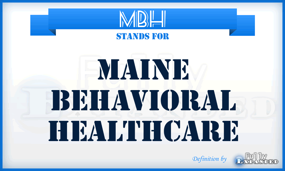 MBH - Maine Behavioral Healthcare