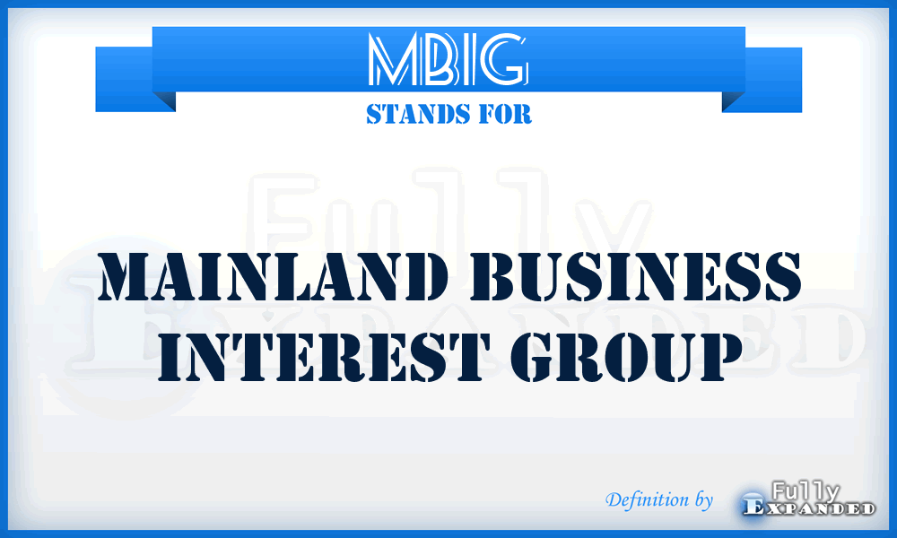 MBIG - Mainland business interest group