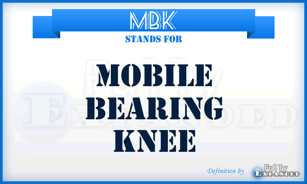 MBK - mobile bearing knee
