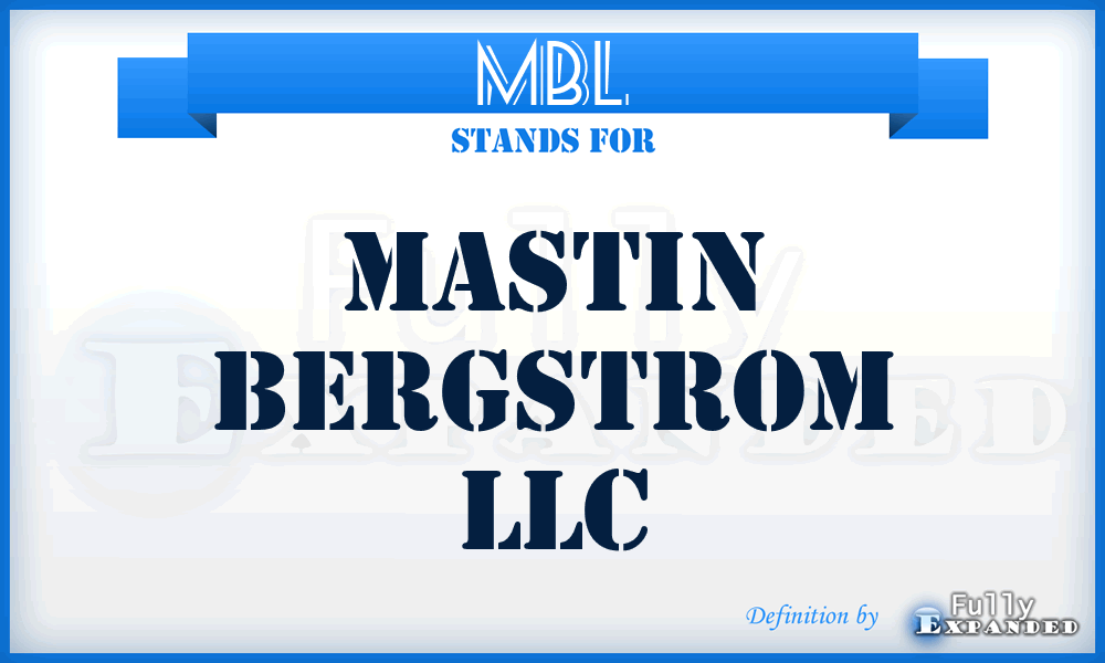 MBL - Mastin Bergstrom LLC