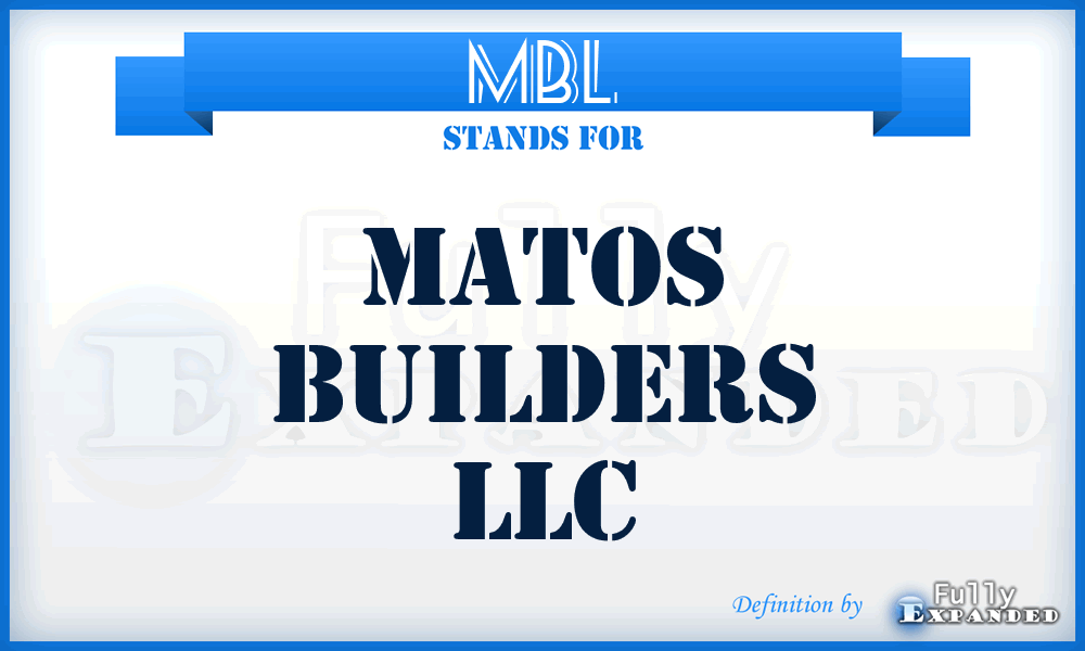 MBL - Matos Builders LLC