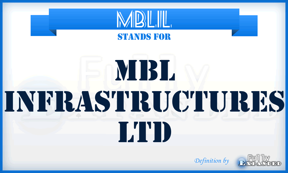 MBLIL - MBL Infrastructures Ltd