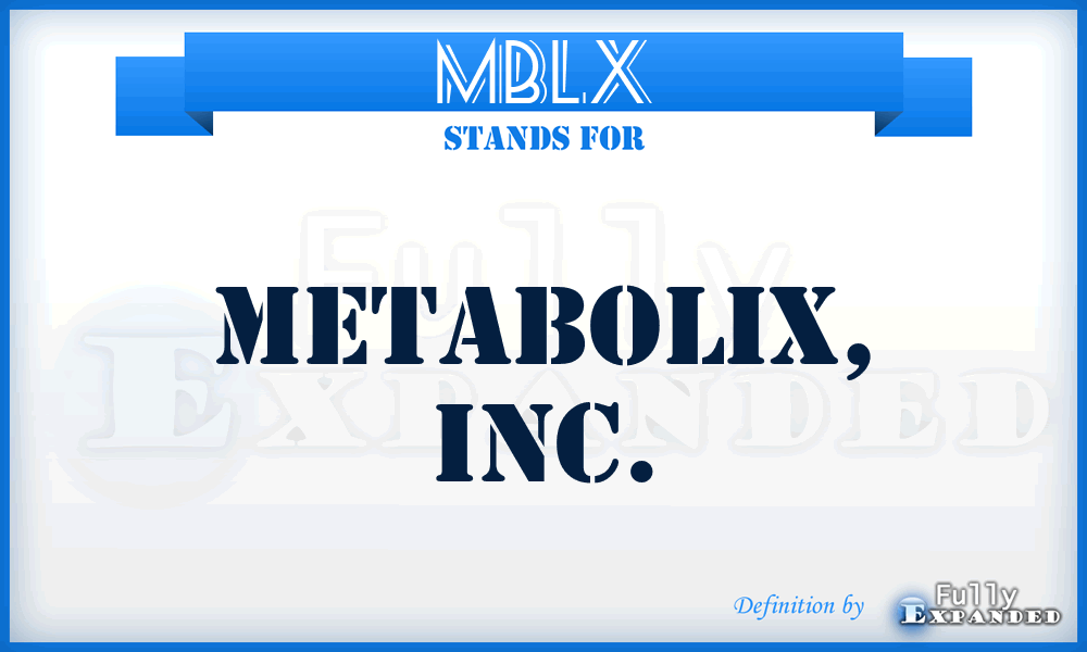 MBLX - Metabolix, Inc.