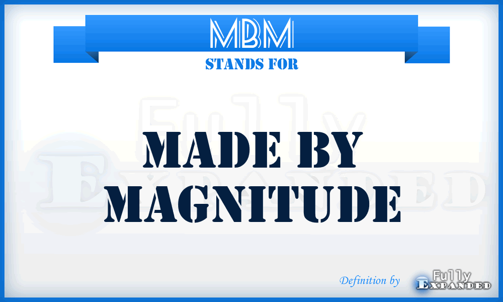 MBM - Made By Magnitude