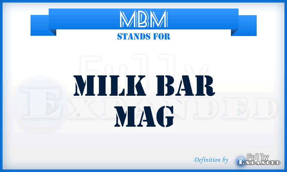 MBM - Milk Bar Mag