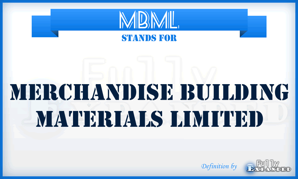 MBML - Merchandise Building Materials Limited