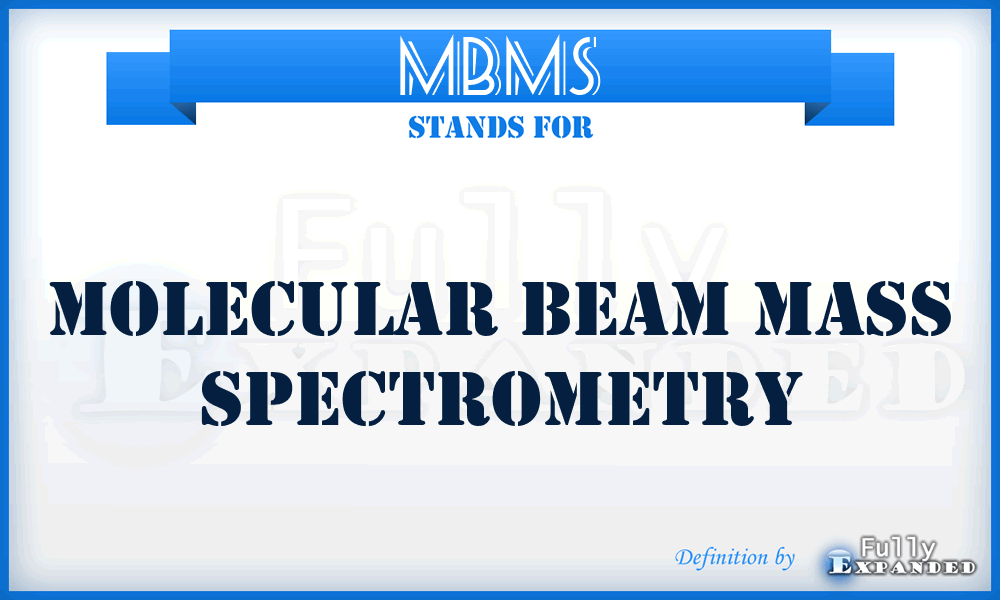 MBMS - Molecular Beam Mass Spectrometry