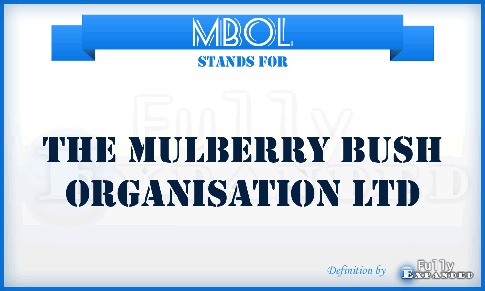 MBOL - The Mulberry Bush Organisation Ltd