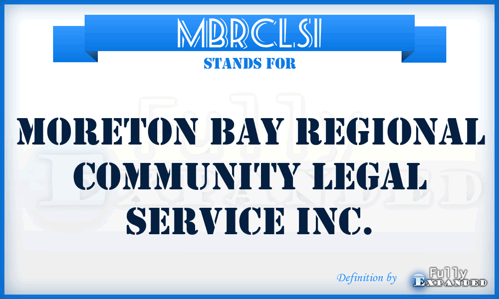 MBRCLSI - Moreton Bay Regional Community Legal Service Inc.