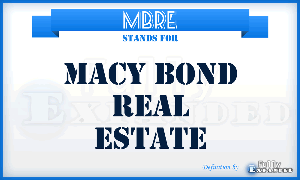 MBRE - Macy Bond Real Estate