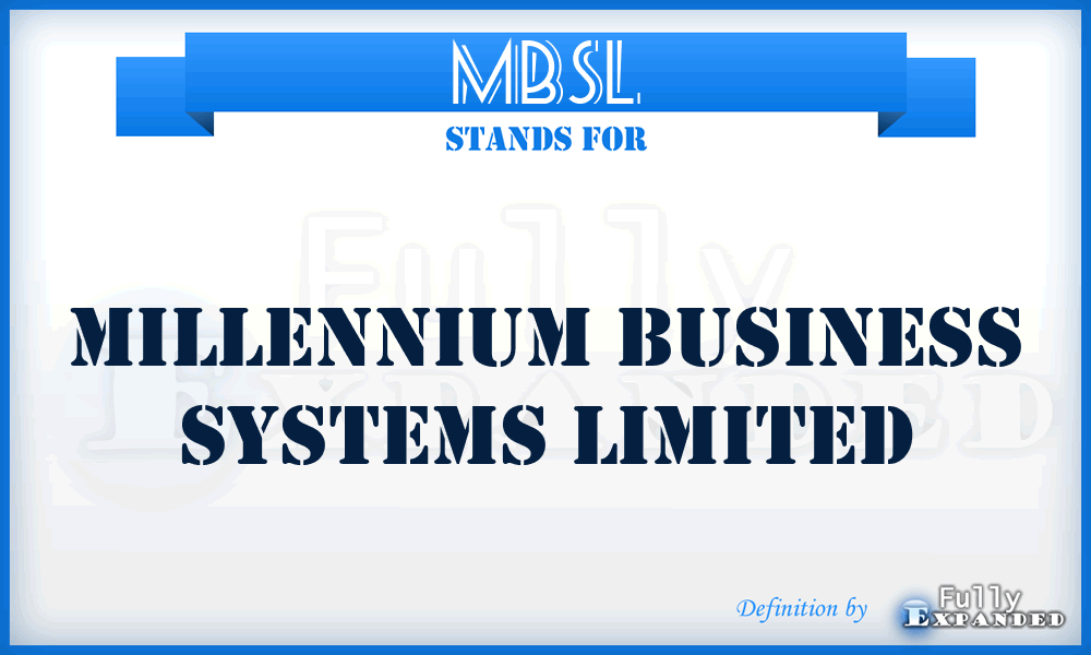 MBSL - Millennium Business Systems Limited