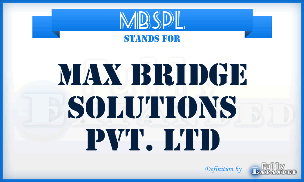 MBSPL - Max Bridge Solutions Pvt. Ltd