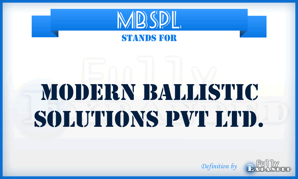MBSPL - Modern Ballistic Solutions Pvt Ltd.