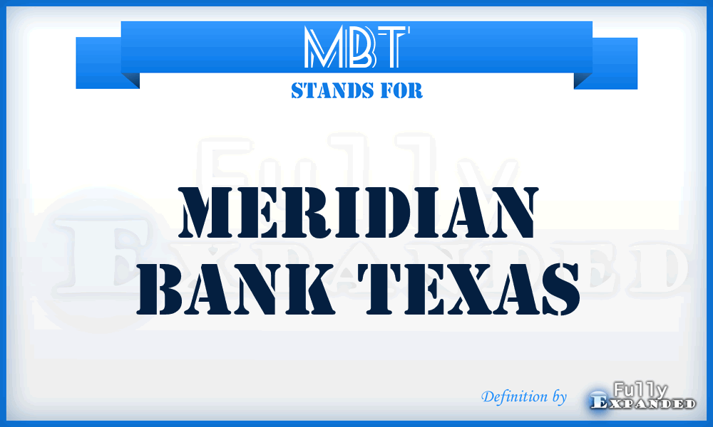 MBT - Meridian Bank Texas