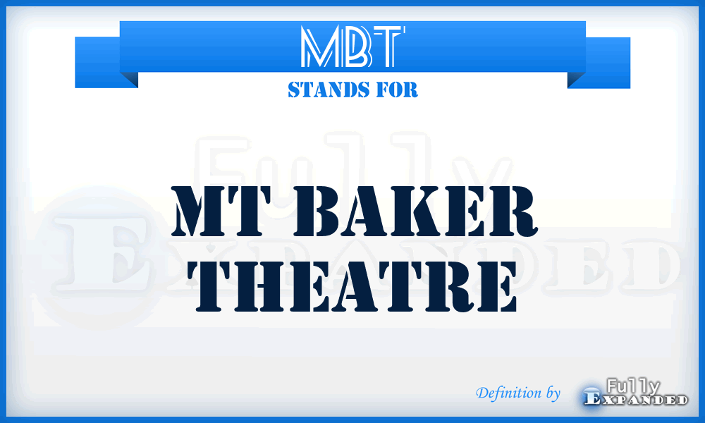 MBT - Mt Baker Theatre