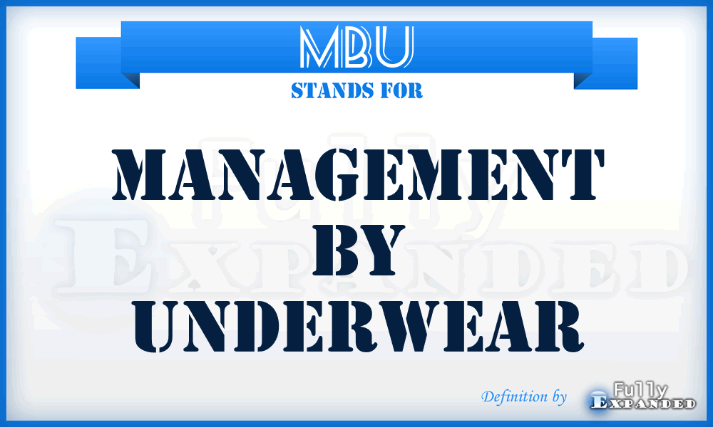 MBU - Management By Underwear