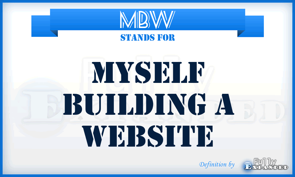 MBW - Myself Building a Website