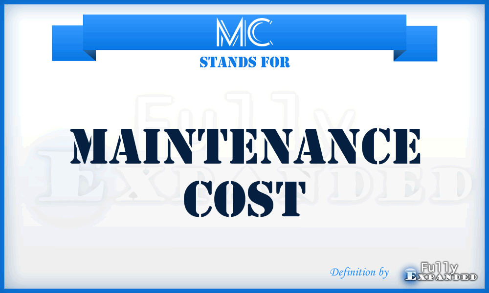 MC - Maintenance Cost