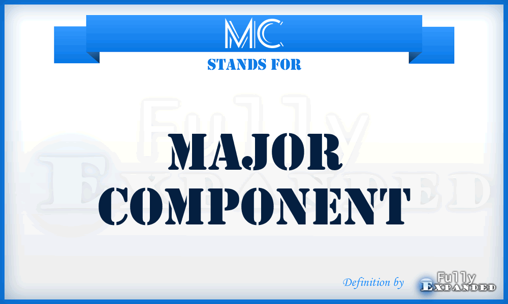 MC - major component