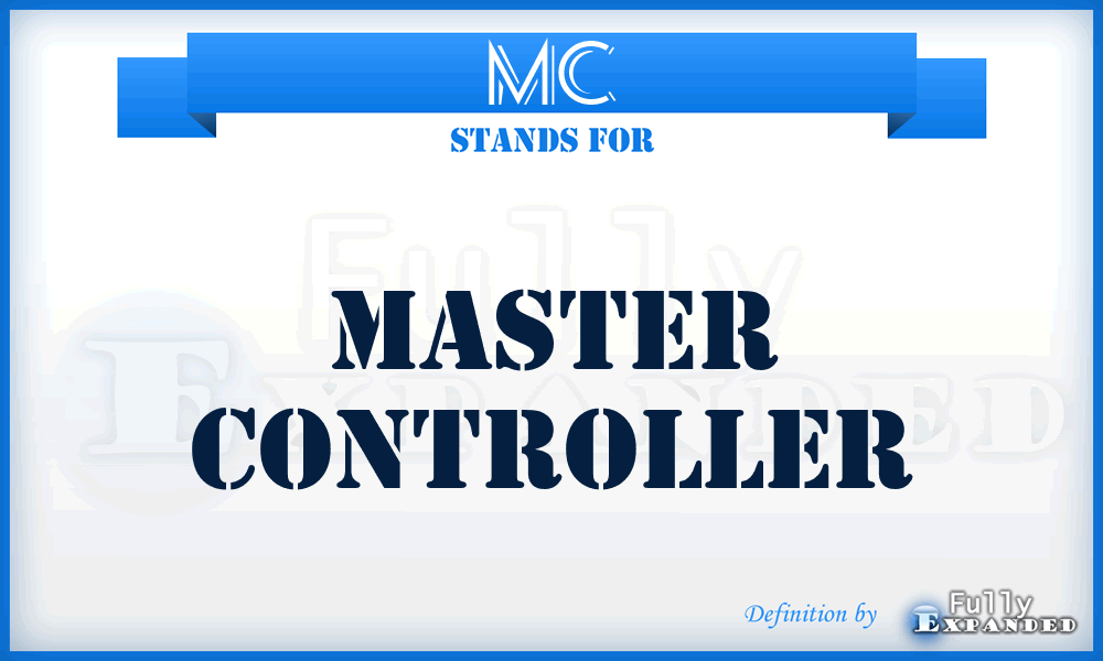 MC - master controller