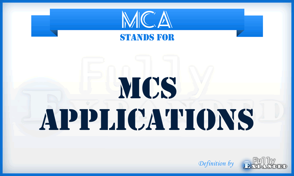 MCA - MCS Applications