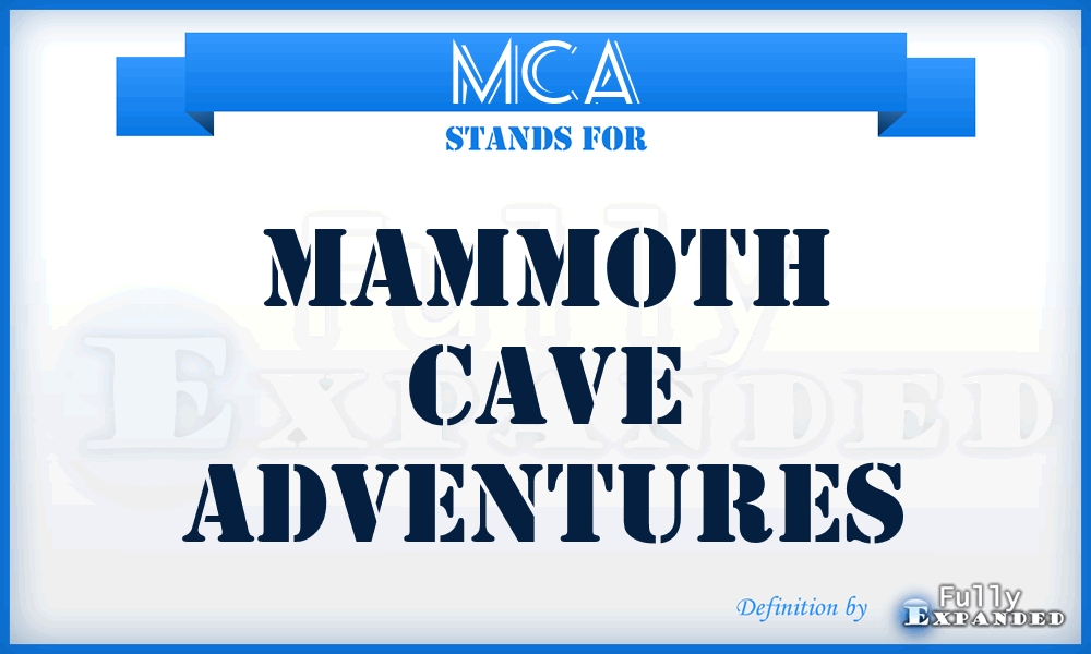 MCA - Mammoth Cave Adventures