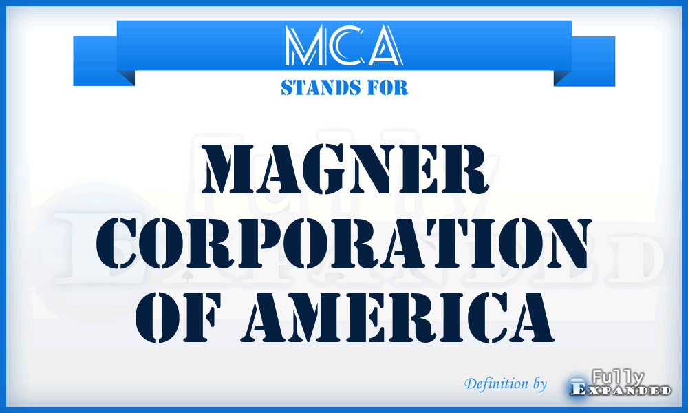 MCA - Magner Corporation of America