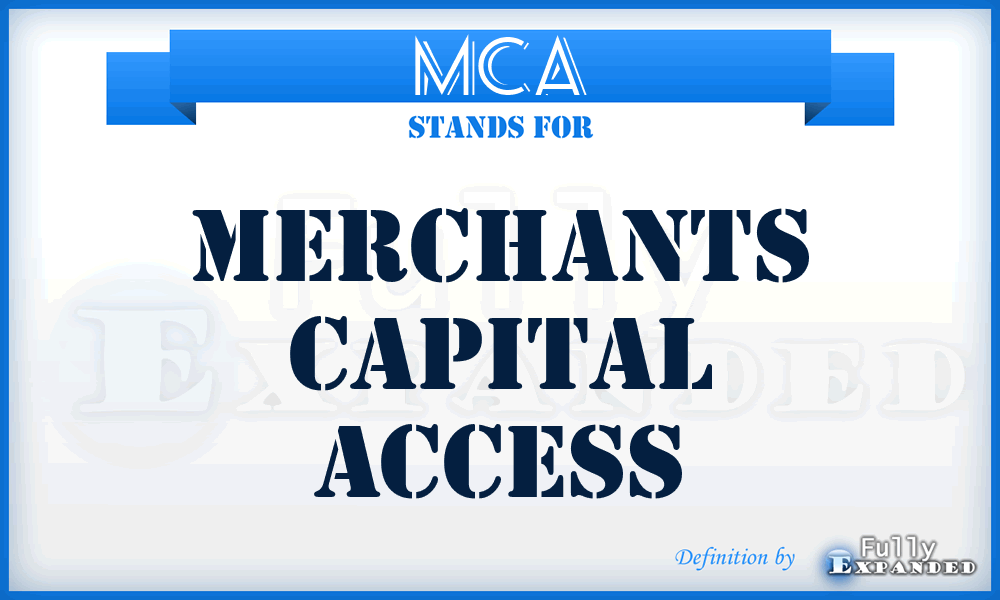MCA - Merchants Capital Access