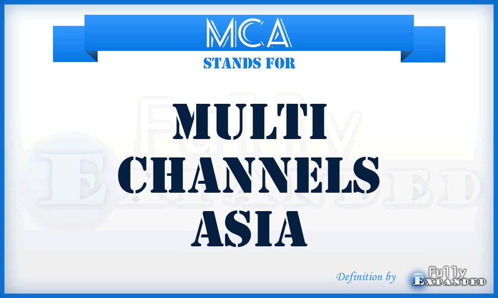 MCA - Multi Channels Asia