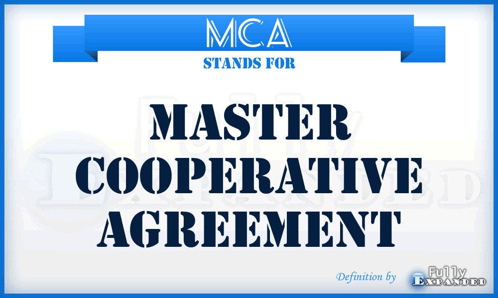 MCA - master cooperative agreement