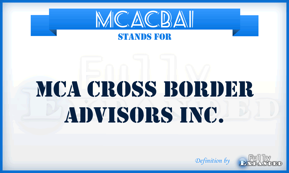 MCACBAI - MCA Cross Border Advisors Inc.