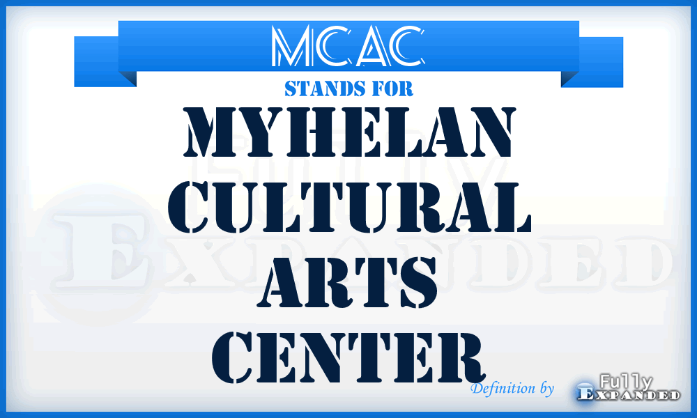 MCAC - Myhelan Cultural Arts Center