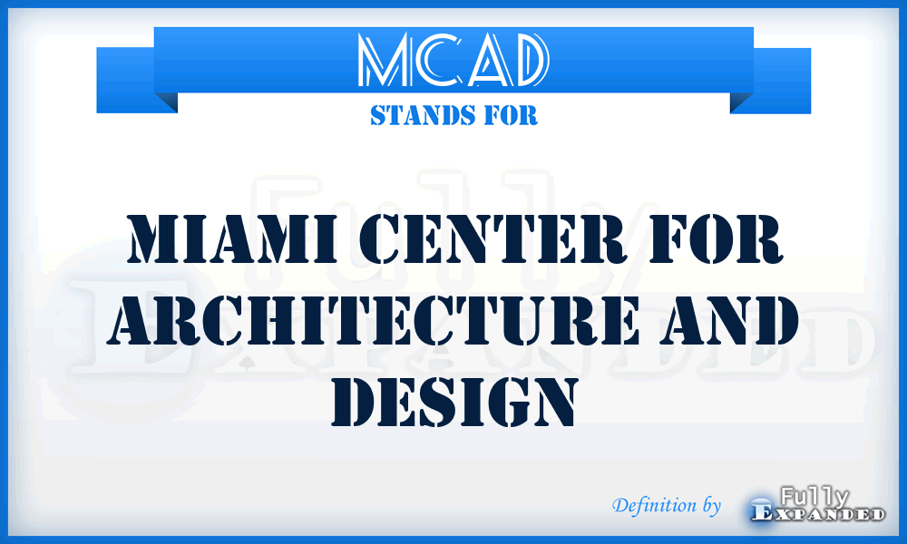 MCAD - Miami Center for Architecture and Design