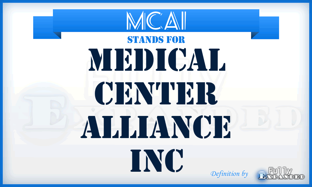 MCAI - Medical Center Alliance Inc