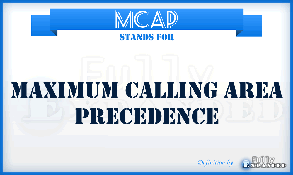 MCAP - maximum calling area precedence