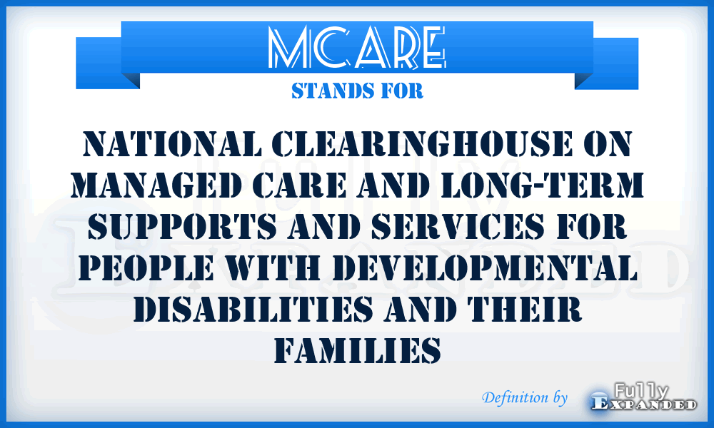MCARE - National Clearinghouse on Managed Care and Long-Term Supports and Services for People with Developmental Disabilities and Their Families